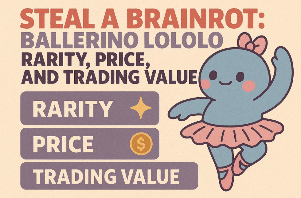Steal a Brainrot: Ballerino Lololo Rarity, Price, and Trading Value